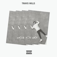 Trouble - Travis Mills, lil aaron