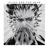 Where Have You Been - Eliza And The Bear