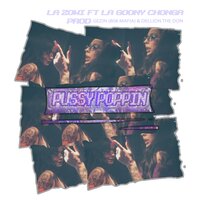 Pussy Poppin - La Goony Chonga, La Zowi