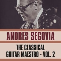 Canzonetta (From String Quartet No. 1 Opus 12) - Andrés Segovia, Феликс Мендельсон