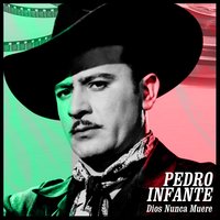 Adiós Mis Chorreadas - Pedro Infante