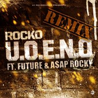 U.O.E.N.O. - Rocko, Future, A$AP Rocky