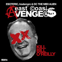 Kill Bill O'Reilly (Dirty) - East Coast Avengers