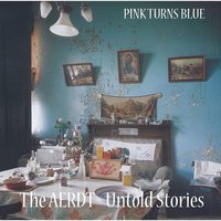 Here Is to You My Love - Pink Turns Blue