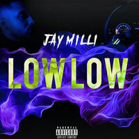 Low Low - Jay Milli