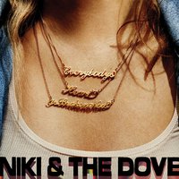 You Stole My Heart Away - Niki & The Dove