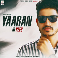 Yaaran Ki Rees - Ndee Kundu, KAKA