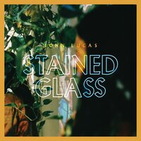 Stained Glass - John Lucas