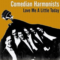 Heute Nacht Oder Nie (Tell Me Tonight) - Comedian Harmonists