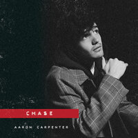 Chase - Aaron Carpenter