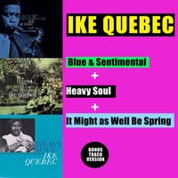 It Might as Well Be Spring - Ike Quebec, Milt Hinton