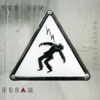 The Big Dream - David Lynch