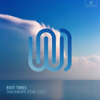 Takeaways - Roxy Tones, Luli