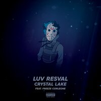 Crystal Lake - Freeze Corleone, Luv Resval