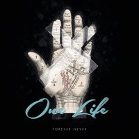 One Life - Forever Never