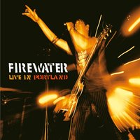 Three Legged Dog - Firewater