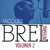 Les Pieds Dans Le Ruisseau - Jacques Brel, Michel Legrand et son Orchestre