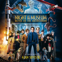 Night At The Museum: Battle Of The Smithsonian - Алан Сильвестри