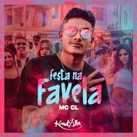 Festa na Favela - Mc CL
