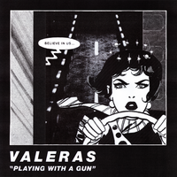 Playing With A Gun - VALERAS