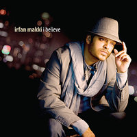 I Believe feat. Maher Zain - Irfan Makki, Maher Zain