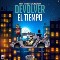 Devolver El Tiempo - Jamby El Favo, Galindo Again