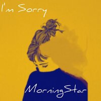 I'm Sorry - MORNINGSTAR, Riddiman, Izzy Mariano