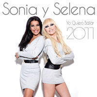 Yo Quiero Bailar - Sonia Y Selena