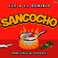 Sancocho - Ele A El Dominio