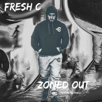 Zoned Out - Fresh C