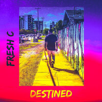 Destined - Fresh C