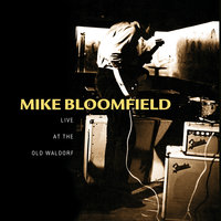 Buried Alive In The Blues - Michael Bloomfield