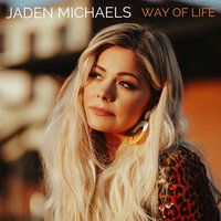 Way of Life - Jaden Michaels