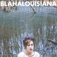 Walking in the Rain - Blahalouisiana