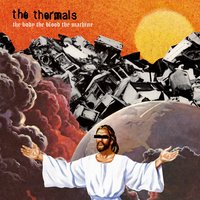 I Might Need You to Kill - The Thermals