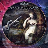 Crystal Tears - Mondtraüme, Damasius Venys, Avarice In Audio
