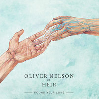 Found Your Love - Oliver Nelson, Heir