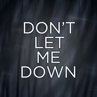 Dont Let Me Down - Gavin Mikhail