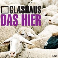 Das hier - GLASHAUS