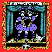 Evelyn Evelyn - Evelyn Evelyn, Amanda Palmer, Jason Webley
