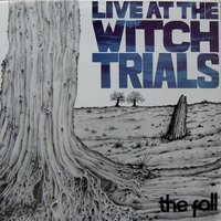 Live at the Witch Trials - The Fall