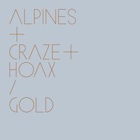 Gold - Alpines, Craze and Hoax, Alpines feat. Craze and Hoax