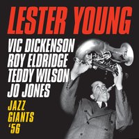 I Guess I'll Have to Change My Plan - Lester Young, Vic Dickenson, Roy Eldridge