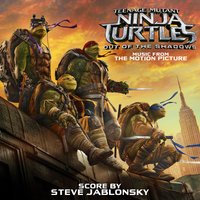 Teenage Mutant Ninja Turtles Theme - Steve Jablonsky, The Ninja Turtles