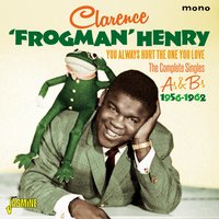 I Love You Yes I Do - Clarence Frogman Henry