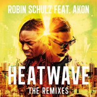 Heatwave - Robin Schulz, Akon, Remady