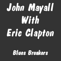 What`d I Say - John Mayall, Eric Clapton