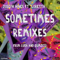 Sometimes - Joseph Hines, Loretta, LUKA