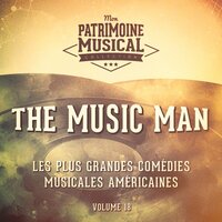 Ya Got Trouble (Extrait De La Comédie Musicale « the Music Man ») - Robert Preston