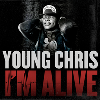 I'm Alive - Young Chris